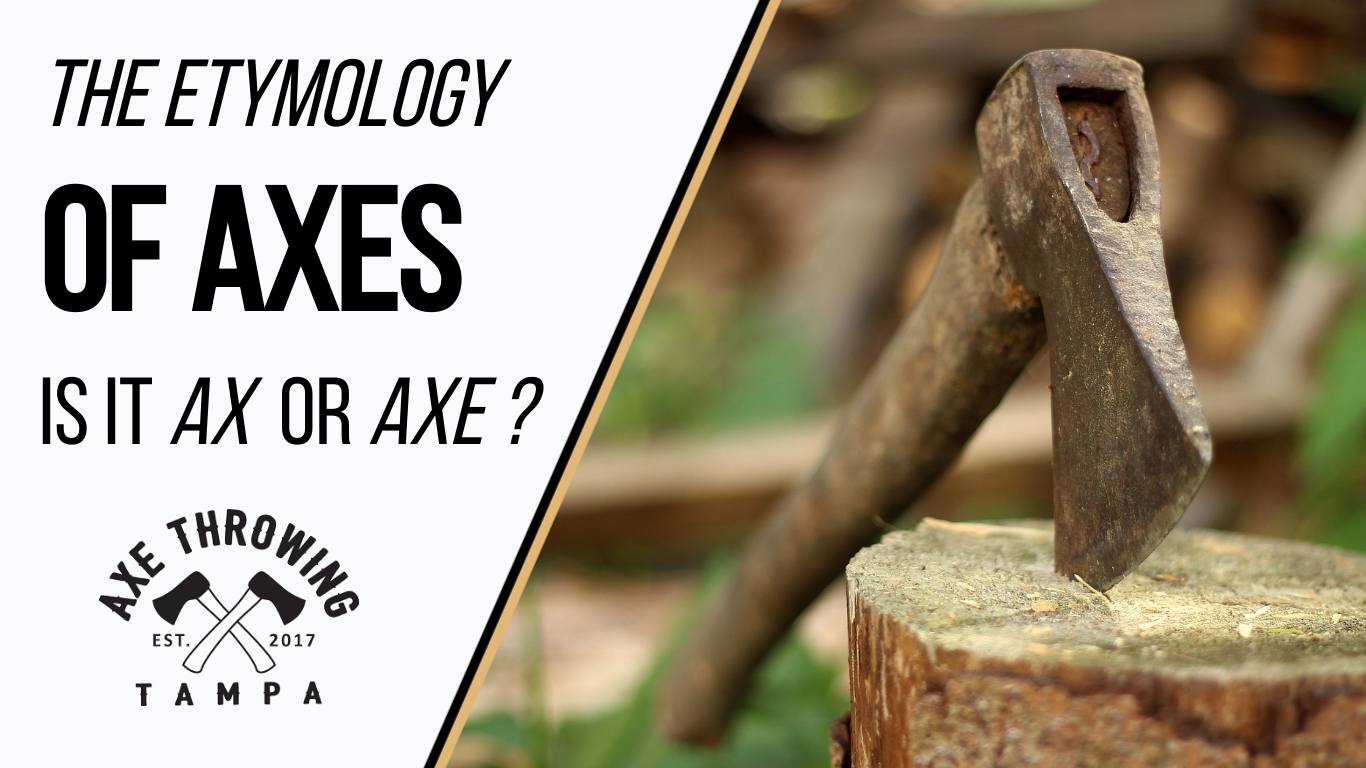 Is It Ax Or Axe Axe Throwing Tampa